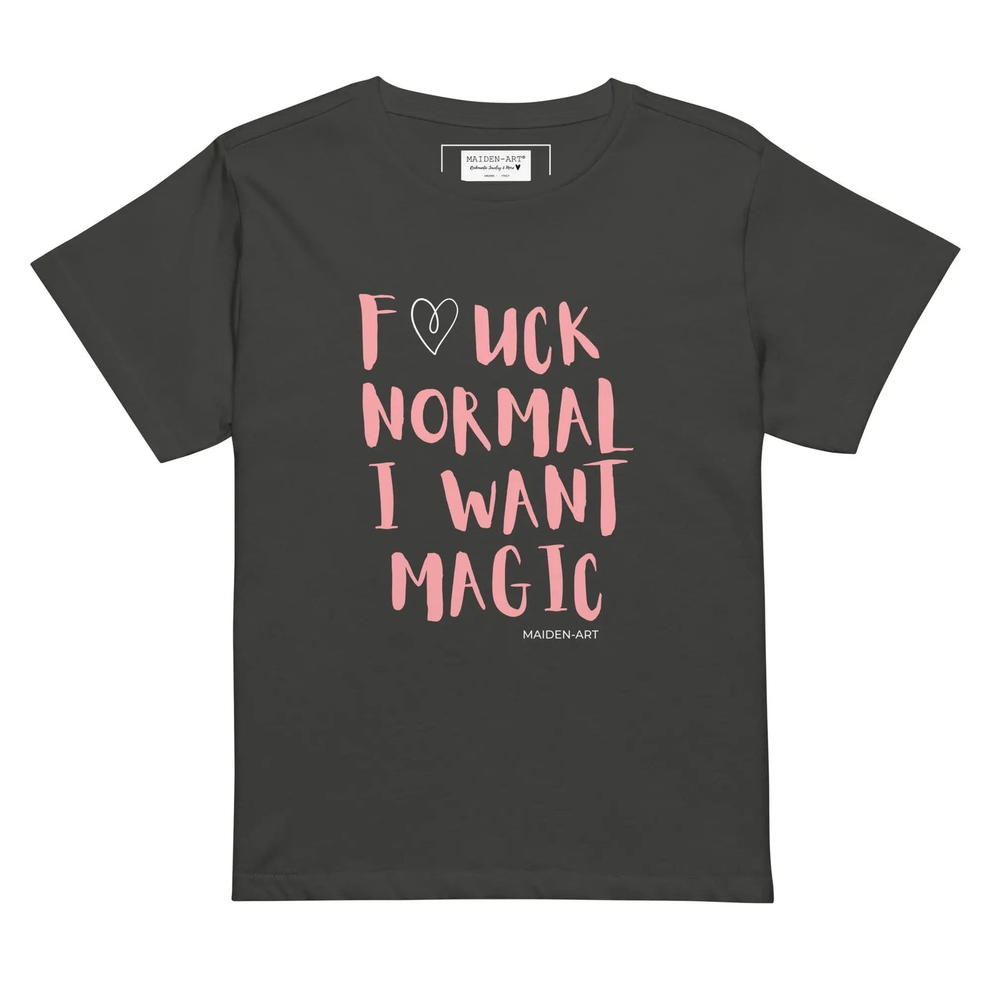 F*CK NORMAL I WANT MAGIC - Because normal is overrated