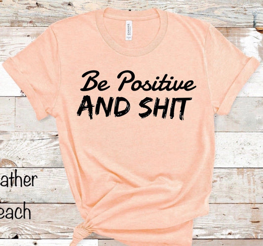 Be Positive and Shit