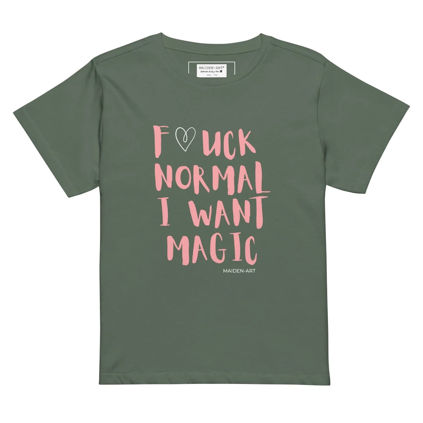 F*CK NORMAL I WANT MAGIC - Because normal is overrated
